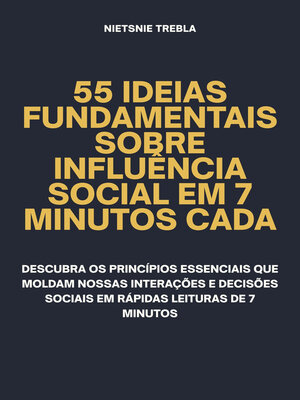 cover image of 55 Ideias Fundamentais Sobre Influência Social em 7 Minutos Cada